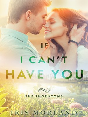 cover image of If I Can't Have You